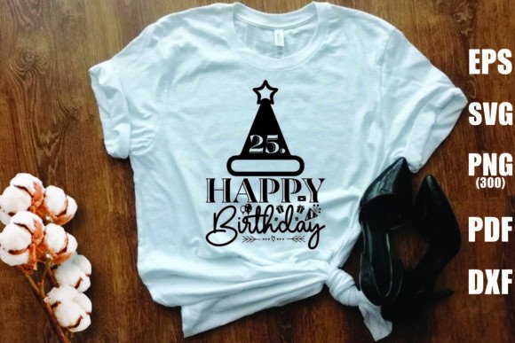 25.Happy Birthday Graphics and T-Shirt Designs