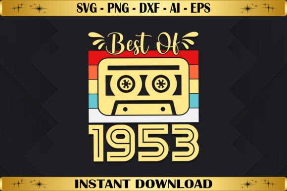 Best of 1953 Birthday Gifts Vintage Graphics & T-Shirt Designs