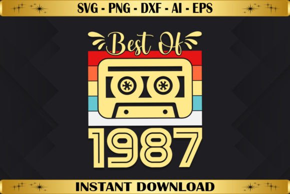 Best of 1987 Birthday Gifts Vintage Graphics & T-Shirt Designs