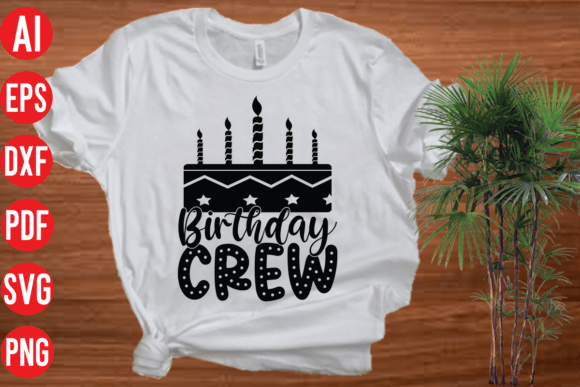 Birthday Crew SVG Graphics for T-Shirt Designs