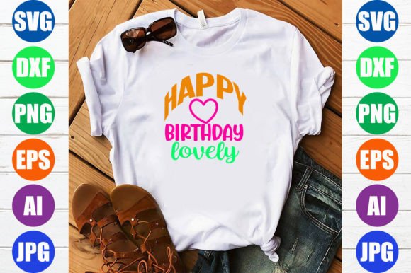 Happy Birthday Lovely Graphics & T-Shirt Designs