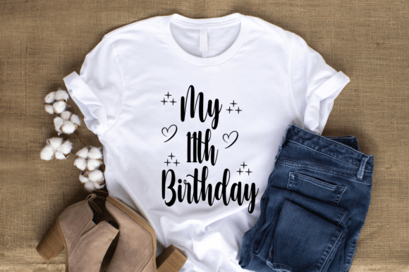 My 11th Birthday SVG: T-Shirt Design Graphics Review