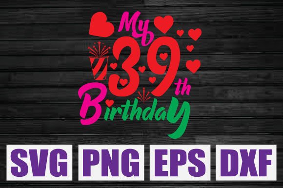 My 39th Birthday SVG: A Designer's Hands-On Review