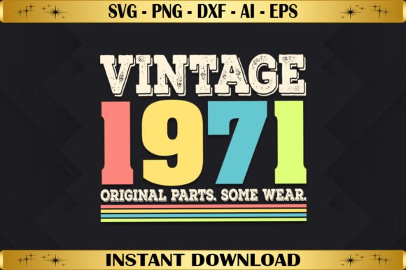 Vintage 1971 Original Parts Birthday Graphics and T-Shirt Designs