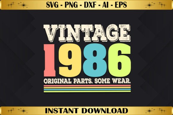Vintage 1986 Original Parts Birthday: T-Shirt Designs & Graphics